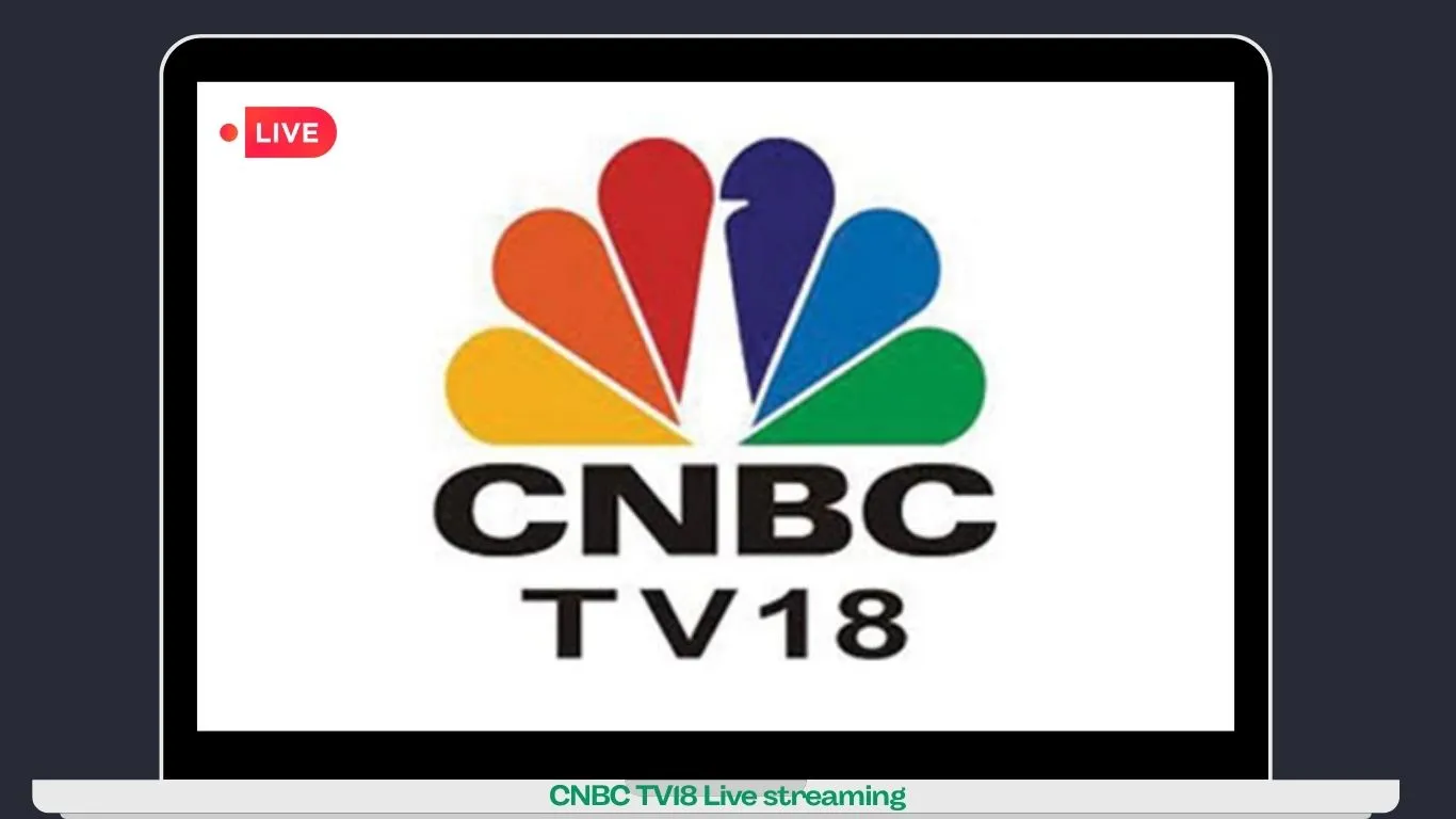 CNBC TV18 Live streaming.webp