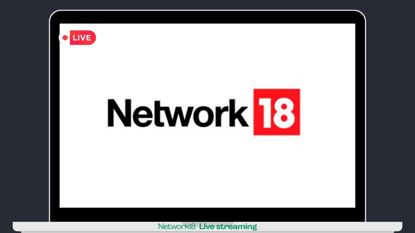 Network18 Live streaming